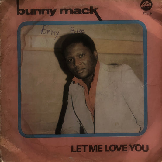 Bunny Mack / Let Me Love You